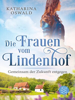 cover image of Die Frauen vom Lindenhof--Gemeinsam der Zukunft entgegen